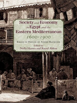 cover image of Society and Economy in Egypt and the Eastern Mediterranean, 1600-1900